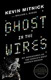(Ghost in the Wires: My Adventures as the World's Most Wanted Hacker) By Mitnick, Kevin (Author) Hardcover on (08 , 2011)