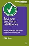 Test your emotional intelligence : improve your EQ and learn how to impress potential employers