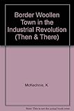 A border woollen town in the Industrial Revolution