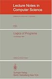 Logics of Programs: Workshop, Yorktown Heights, NY, USA (Lecture Notes in Computer Science)