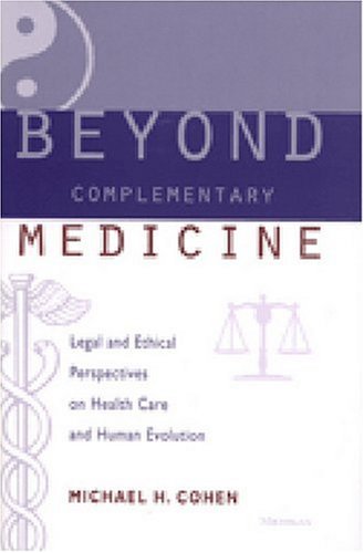 Beyond Complementary Medicine: Legal and Ethical Perspectives on Health Care and Human Evolution