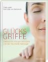Gl&uuml;cksgriffe: Balance f&uuml;r K&ouml;rper und Geist mit der TouchLife-Massage