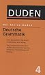 Duden. Der kleine Duden. Deutsche Grammatik. Eine Sprachlehre f�r Beruf, Studium, Fortbildung und Alltag: BD 4