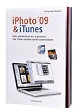 iPhoto & iTunes 09: iPad, iPod und iPhone optimal synchronisieren; Bilder und Musik am Mac organisieren: Bilder und Musik am Mac organisieren - iPad, iPhone und iPod optimal synchronisieren