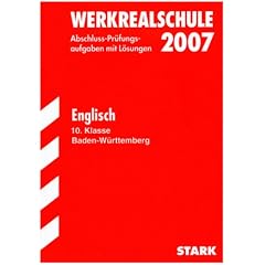 Abschluss-Pr�fungsaufgaben Werkrealschule Baden-W�rttemberg: Werkrealschule 2007. Englisch 10. Klasse. Baden-W�rttemberg. Pr�fungsaufgaben mit L�sungen (Lernmaterialien)