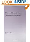 Whitman's Ecstatic Union: Conversion and Ideology in Leaves of Grass (Studies in Major Literary Authors)