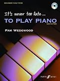 Its Never Too Late to Play Piano (Tutor book with CD)