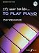 Books : It's Never Too Late to Play Piano (Tutor book with CD)