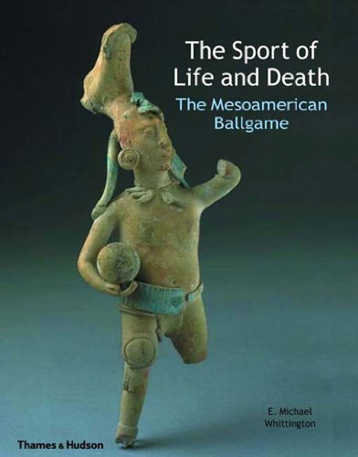 The Sport of Life and Death: The Mesoamerican Ballgame (ISBN: 0500051089, by Edited