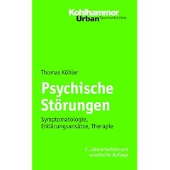Psychische St�rungen; Symptomatologie, Erkl�rungsans�tze, Therapie; Urban Taschenbuch, Bd. 469
