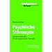 Psychische St�rungen; Symptomatologie, Erkl�rungsans�tze, Therapie; Urban Taschenbuch, Bd. 469