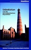  : Usbekistan und die zentralasiatischen Republiken: Usbekistan, Turkmenistan, Kirgistan, Kasachstan, Tadschikistan
