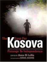 The Case for Kosova: Passage to Independence