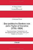 Produkt-Bild: Das politische Denken von John Taylor of Caroline (1753-1824): Republikanismus, F&ouml;deralismus und Marktgesellschaft in den fr&uuml;hen Vereinigten Staaten von Amerika