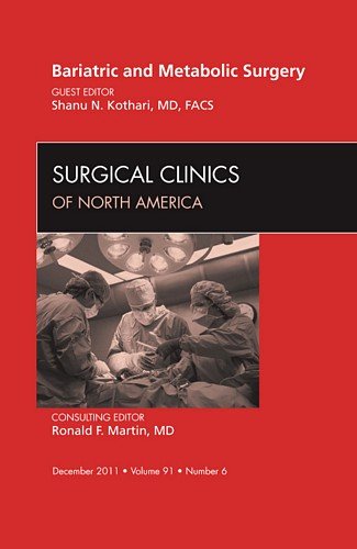Bariatric and Metabolic Surgery, An Issue of Surgical Clinics, 1e (The Clinics: Surgery)