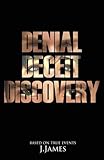 Denial, deceit, discovery