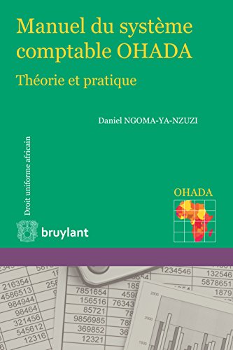 Manuel du système comptable OHADA: Théorie et pratique (Droit uniforme africain) (French Edition)