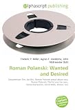 Roman Polanski: Wanted and Desired: Documentary film, Joe Bini, Roman Polanski sexual abuse case, Roman Polanski, The Fat and the Lean, Samantha Geimer, David Wells, Sharon Tate