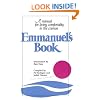 Emmanuel's Book: A Manual for Living Comfortably in the Cosmos