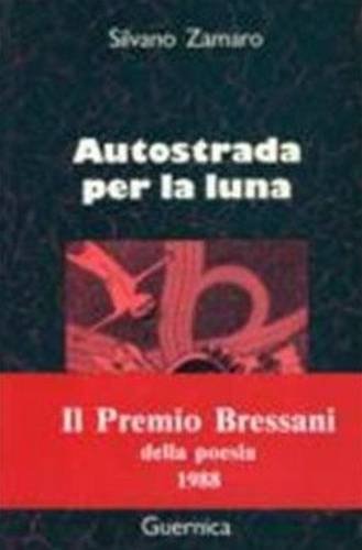 Autostrada Per La Luna. (Essential Poets (Guernica))