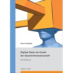 Digitale Daten als Quelle der Geschichtswissenschaft: Eine Einf�hrung