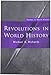 Revolutions in World History (Themes in World History)