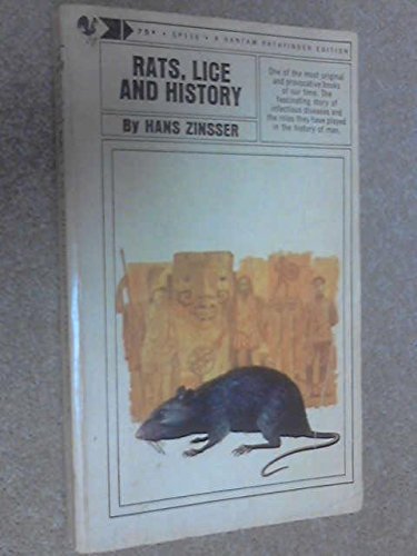 Rats, Lice and History: Being a Study in Biography, Which, After Twelve Preliminary Chapters Indispensable for the Preparation of the Lay Reader, Deals With the Life History of Typhus Fever