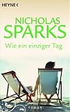 Wie ein einziger Tag: Roman - Nicholas Sparks