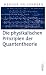 Die physikalischen Prinzipien der Quantentheorie