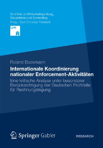 Internationale Koordinierung nationaler Enforcement-Aktivitäten: Eine kritische Analyse unter besonderer Berücksichtigung der Deutschen Prüfstelle für ... und Controlling) (German Edition)