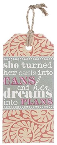 Danielson Designs 7" Mini Decorative Sign "She Turned Her Can'ts Into Cans"