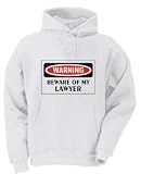 BEWARE OF MY LAWYER Adult Hooded (Hoody) Sweatshirt In Various Colors