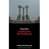 Zw�lf Fotos f�r Nordkoreavon "Thomas Heller"