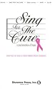 Sing For The Cure: A Proclamation of Hope - SATB Songbook