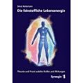 Die feinstoffliche Lebensenergie