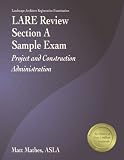 LARE Review, Section A Sample Exam: Project and Construction Administration