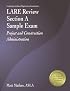 LARE Review, Section A Sample Exam: Project and Construction Administration