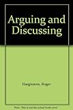 Arguing and discussing