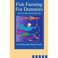 Fish Farming For Dummies: And Some Other Not So Fishy Tales