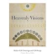 Heavenly Visions: Shaker Gift Drawings And Gift Songs