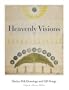 Heavenly Visions: Shaker Gift Drawings And Gift Songs