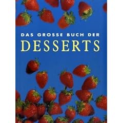 Das gro�e Buch der Desserts