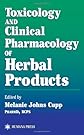 Toxicology and Clinical Pharmacology of Herbal Products (Forensic Science and Medicine)