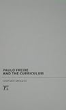 Paulo Freire and the Curriculum (Series in Critical Narrative)