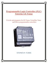 Programmable Logic Controller (PLC) Tutorial, GE Fanuc Programmable Logic Controller (PLC) Tutorial, GE Fanuc