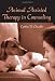Animal Assisted Therapy in Counseling