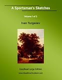 A Sportsman's Sketches Volume 1 of 2 [EasyRead Large Edition]