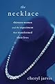 The Necklace: Thirteen Women and the Experiment That Transformed Their Lives