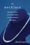 The Necklace: Thirteen Women and the Experiment That Transformed Their Lives