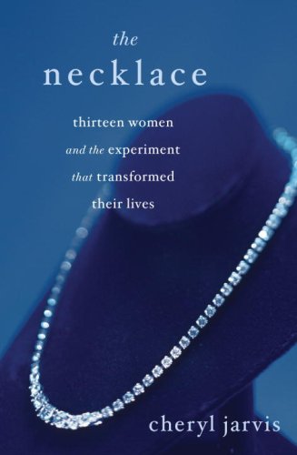 Necklace, the: 13 Women & the Experiment That Transformed Their Lives